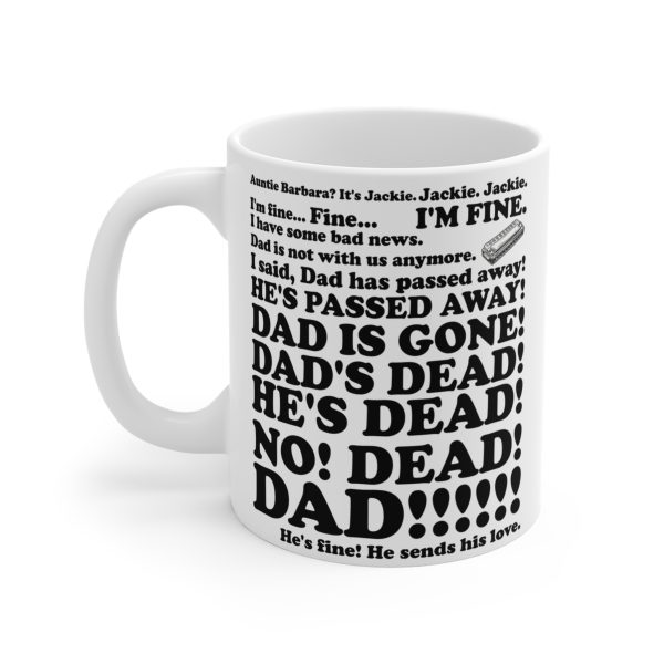 Dad’s Dead Plus, Auntie Barbara, Jackie Mug