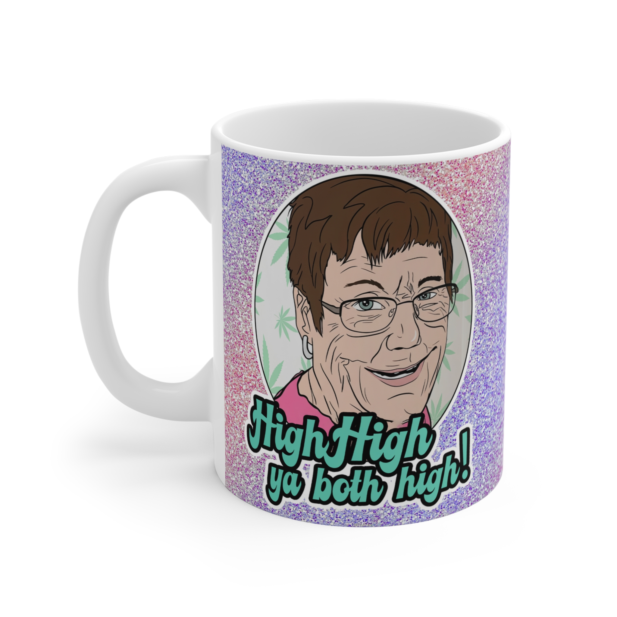 Teen Mom Barbara Evans, High High Ya Both High Mug Teen Mom Barbara Evans, High High Ya Both High Mug