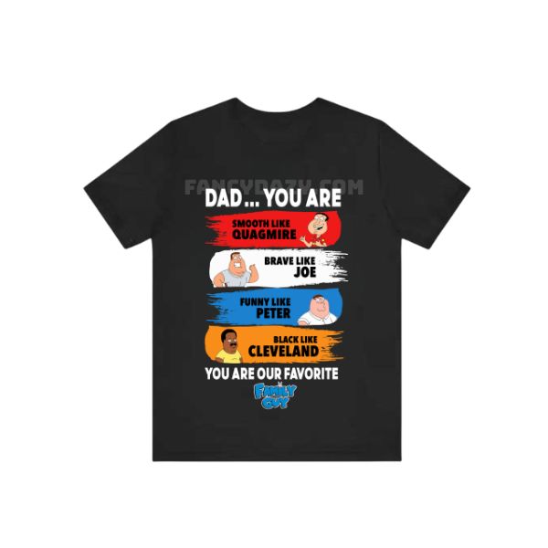 Family Guy Dad You Are Shirt
