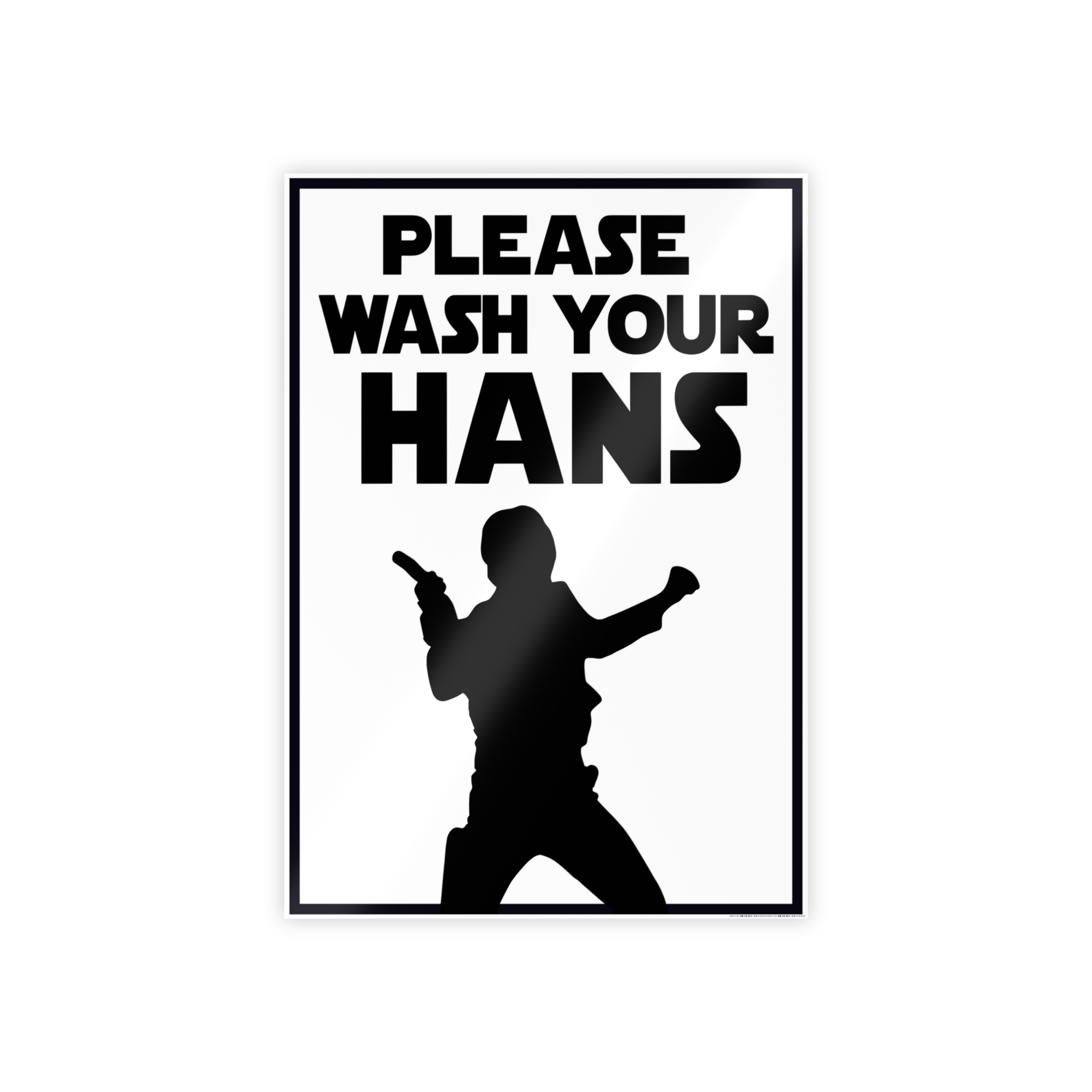 Star War Please Wash Your Hans Poster Star War Please Wash Your Hans Poster