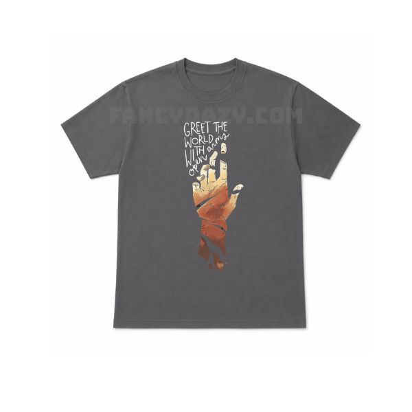 Epic Greet The World With Open Arms Shirt