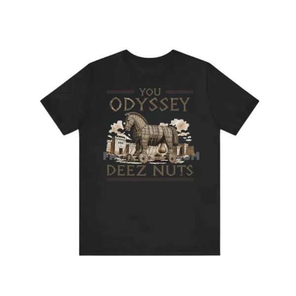 EPIC The Musical You Odyssey Deez Nuts Shirt