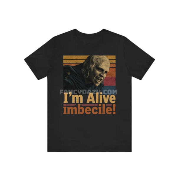 I’m Alive Imbecile Aegon HOTD Shirt