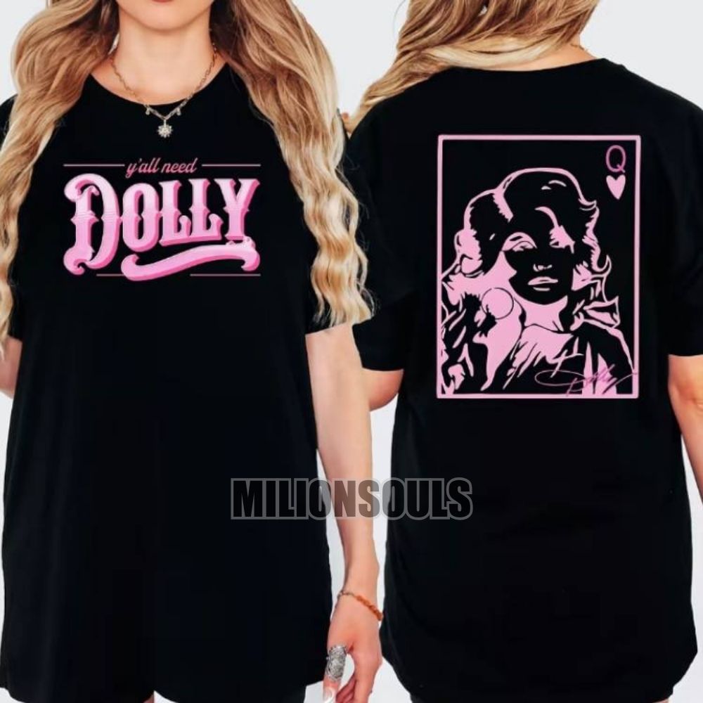 Dolly Parton 2 Sided Y’all Need Dolly Shirt Dolly Parton 2 Sided Y’all Need Dolly Shirt