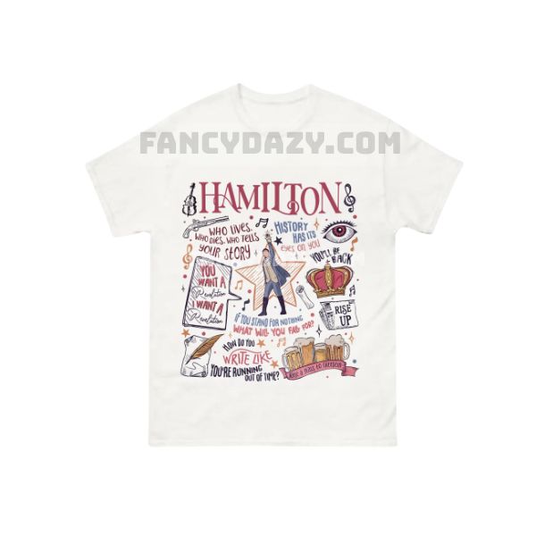 Hamilton Broadway Musical Lyric Quotes Shirt