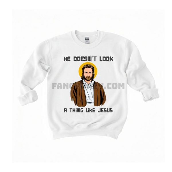 Star War He Doesn’t Look A Thing Like Jesus Shirt